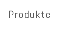 Produkte